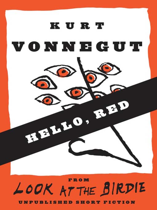 Title details for Hello, Red (Stories) by Kurt Vonnegut - Available